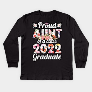 Flowers Proud Aunt Of A Class Of School 2022 Senior Graduate Kids Long Sleeve T-Shirt